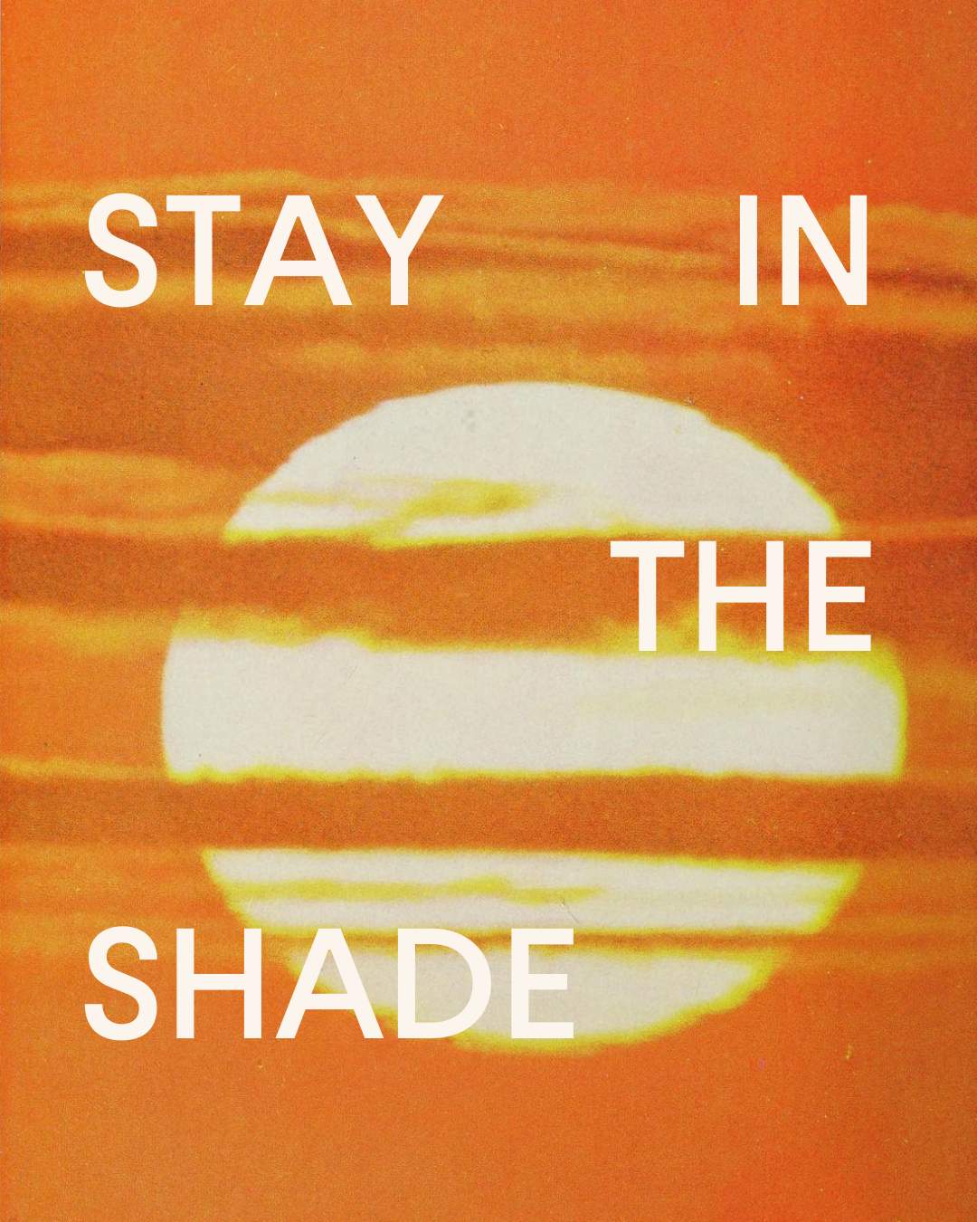 Stay in the Shade